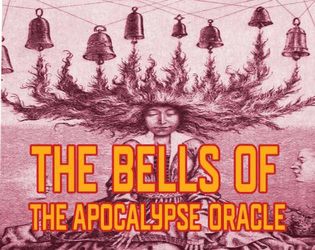 The Bells of Apocalipse Oracle   - A Procedural Trifold Tool forTTRPGs 