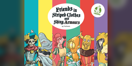 Cover image for Friends in Striped Clothes and Shiny Armours