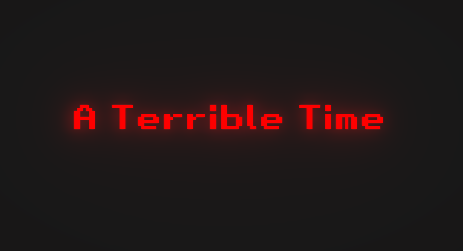A terrible time (lord)