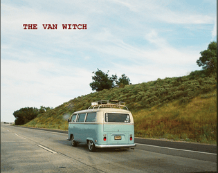 The Van Witch   - A journaling solo-rpg about witches, magic, slice-of-life situations, and misadventures. 