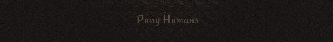 Puny Humans (Jam Version)