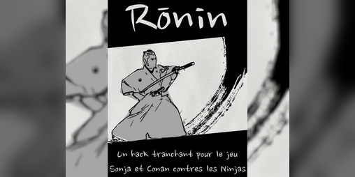 Cover image for Rōnin Un hack tranchant pour Sonja et Conan contre les Ninjas