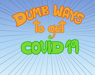 Dumb Ways To Get COVID-19