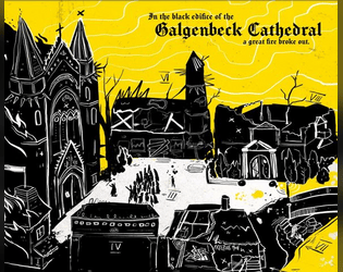 The Burning of Galgenbeck Cathedral   - A sewer-crawl adventure taking place under a burning city. 