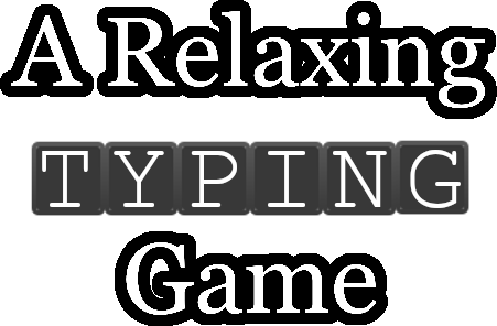 A Relaxing Typing Game