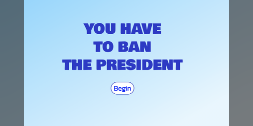 Cover image for You Have to Ban the President