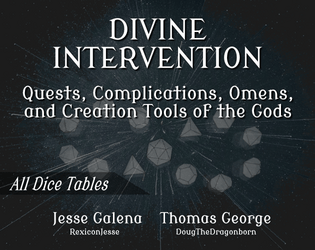 Divine Intervention   - Quests, complications, rewards, rivals, and cryptic omens from the gods. And a deity generator too. 