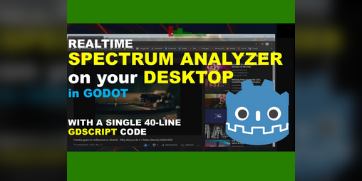 Cover image for Spectrum Analyzer on your desktop with a single 40-line gdscript. Free exe + tutorial + source code!