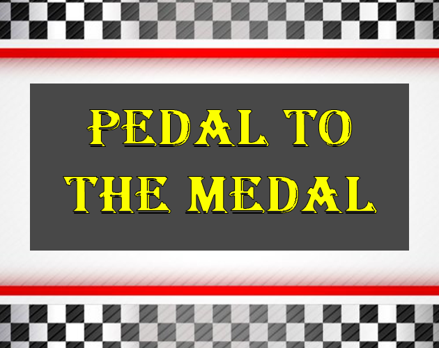 Pedal To The Medal
