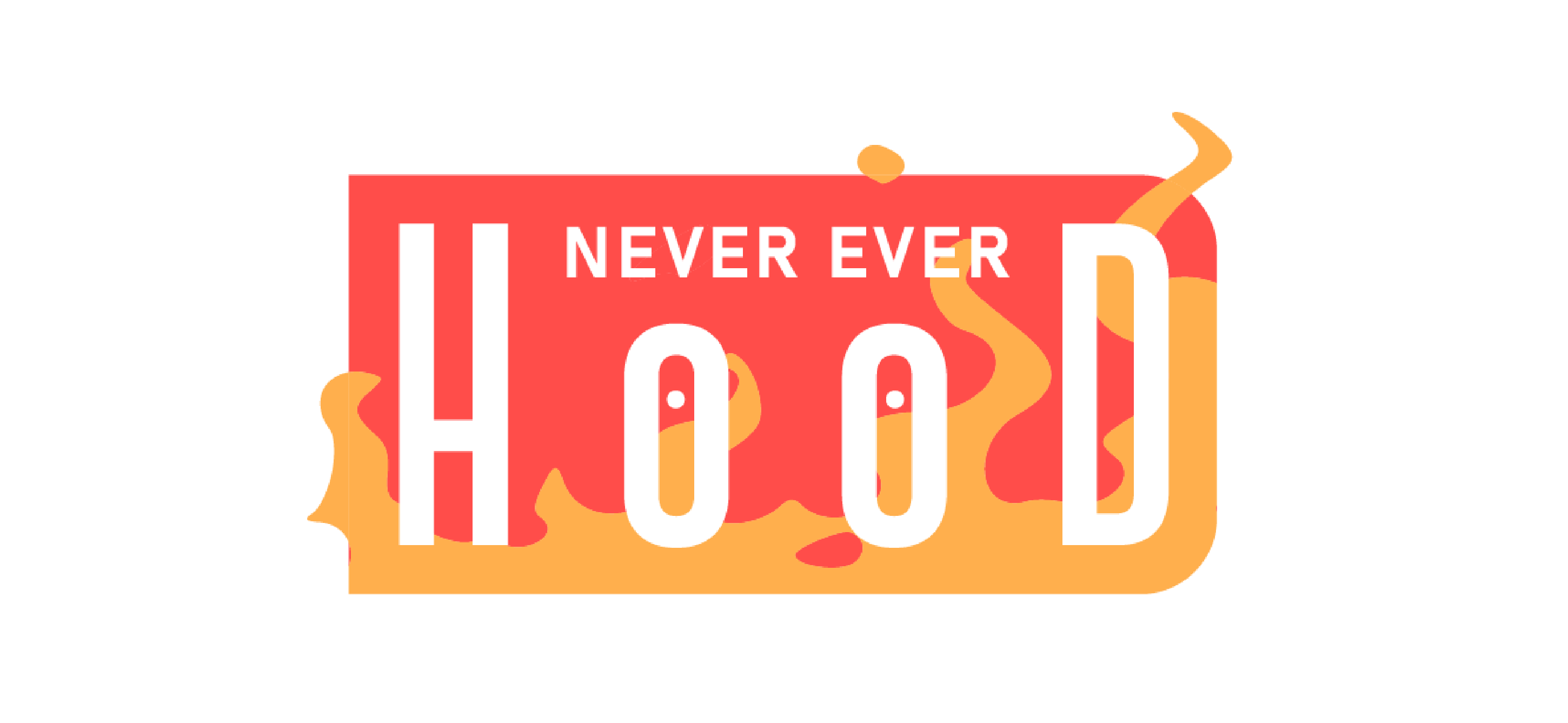 Never Ever Hood