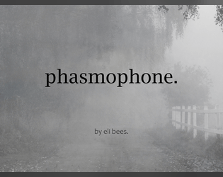 phasmophone.   - an epistolary game about ghosts 