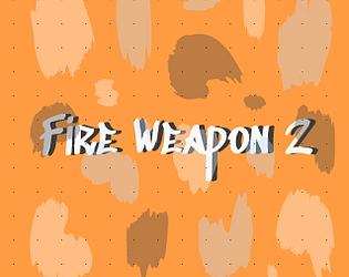 Fire Weapon 2