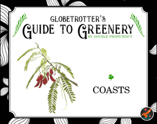 Globetrotter's Guide to Greenery: Coasts   - A system-agnostic guide to the seaside, complete with sensory descriptions, encounters, and more! 
