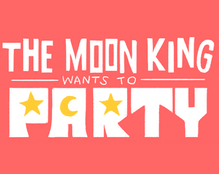 The Moon King Wants to Party  