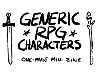 Generic RPG Characters 1   - A mini zine of generic RPG character options 