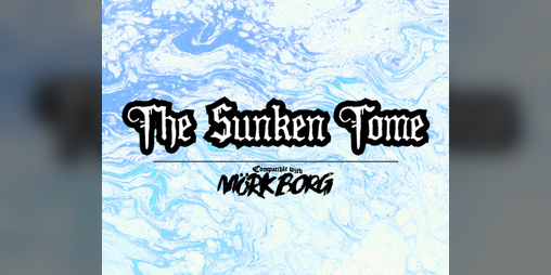 Cover image for The Sunken Tome - for MÖRK BORG