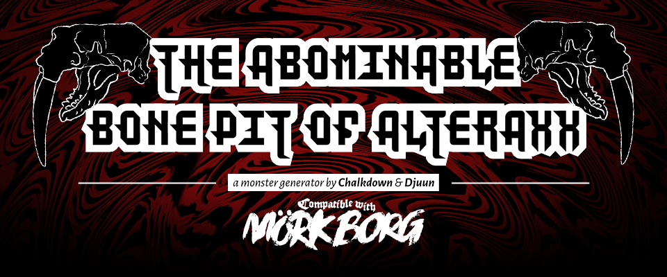 The Abominable Bone Pit of Alteraxx - for MÖRK BORG