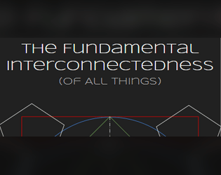 The Fundamental Interconnectedness (Of All Things)   - A spur-of-the-moment holistic murder mystery RPG for 3 to 6 players 