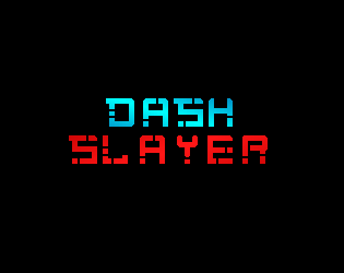 Dash Slayer