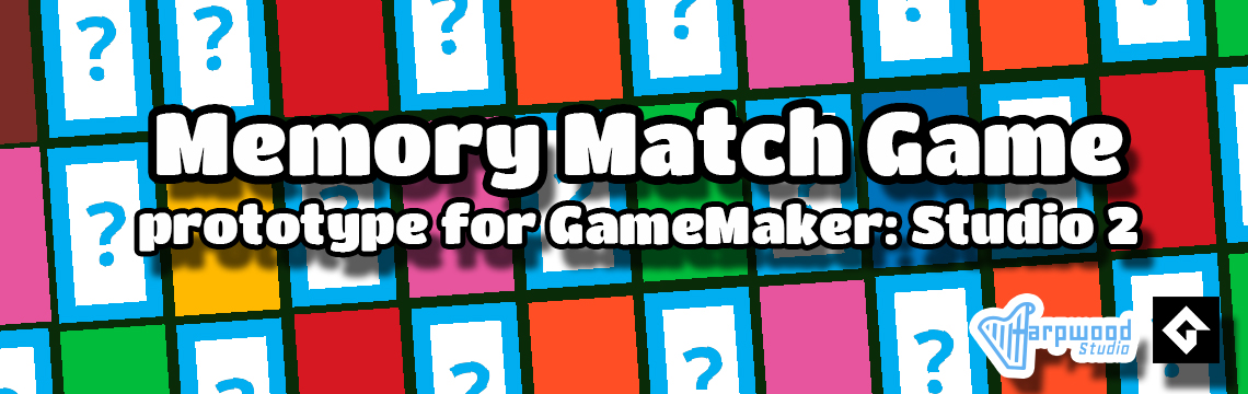 Memory Match Game - prototype for GameMaker: Studio 2
