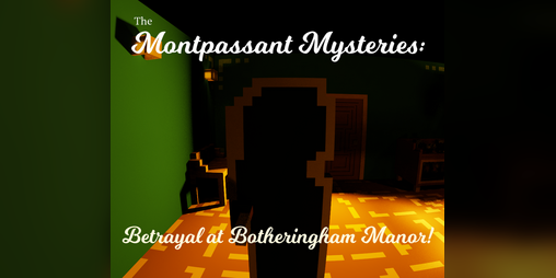 Cover image for The Montpassant Mysteries: Betrayal at Botheringham Manor!