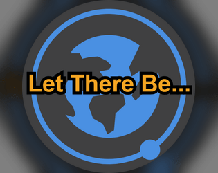 Let There Be...   - The worldbuilding RPG where you play emotional gods! 
