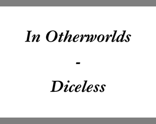 In Otherworlds - Diceless TTRPG