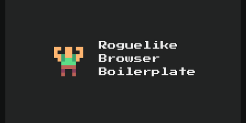 Cover image for Roguelike Browser Boiler plate