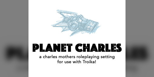 Cover image for planet charles // a setting and adventure for troika