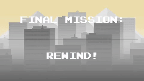 Final Mission: REWIND