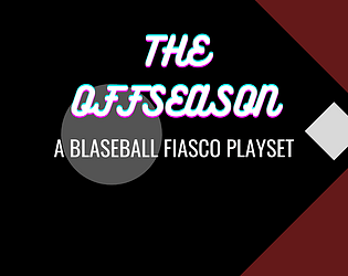 THE OFFSEASON: A Blaseball Playset for Fiasco