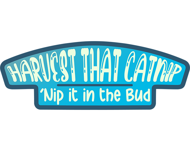 Harvest That Catnip!