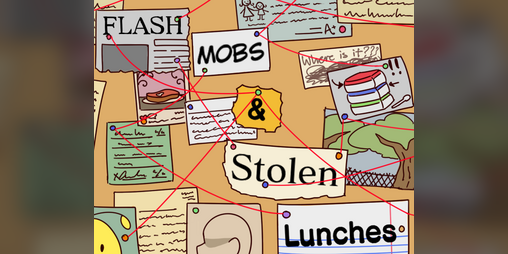Cover image for Flash Mobs and Stolen Lunches