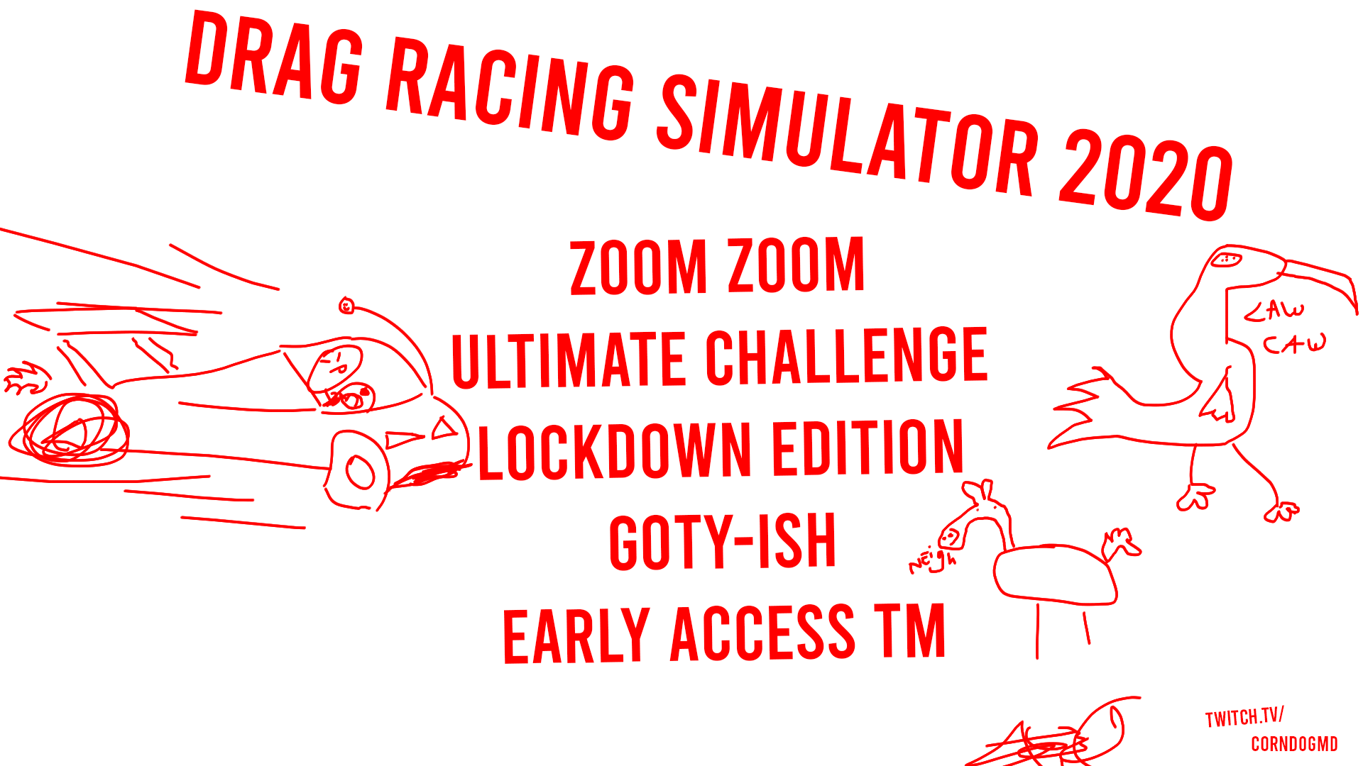 Drag Racing Simulator 2020 Zoom Zoom Ultimate Challenge Lockdown Edition GOTY-ish Early Access TM