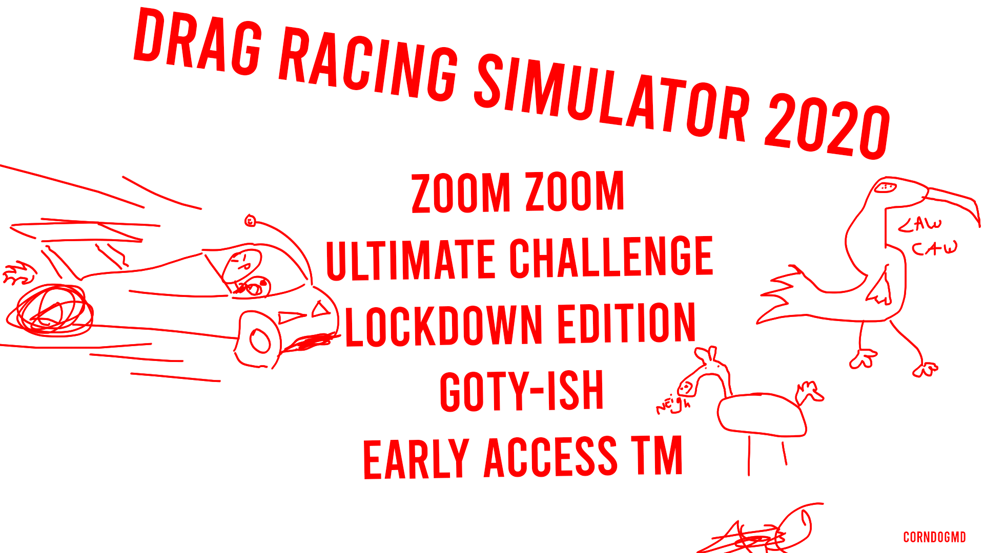 Drag Racing Simulator 2020 Zoom Zoom Ultimate Challenge Lockdown Edition GOTY-ish Early Access TM
