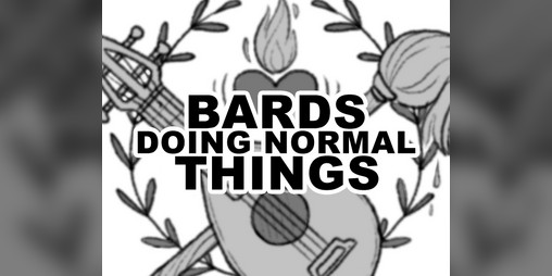 Cover image for Bards Doing Normal Things