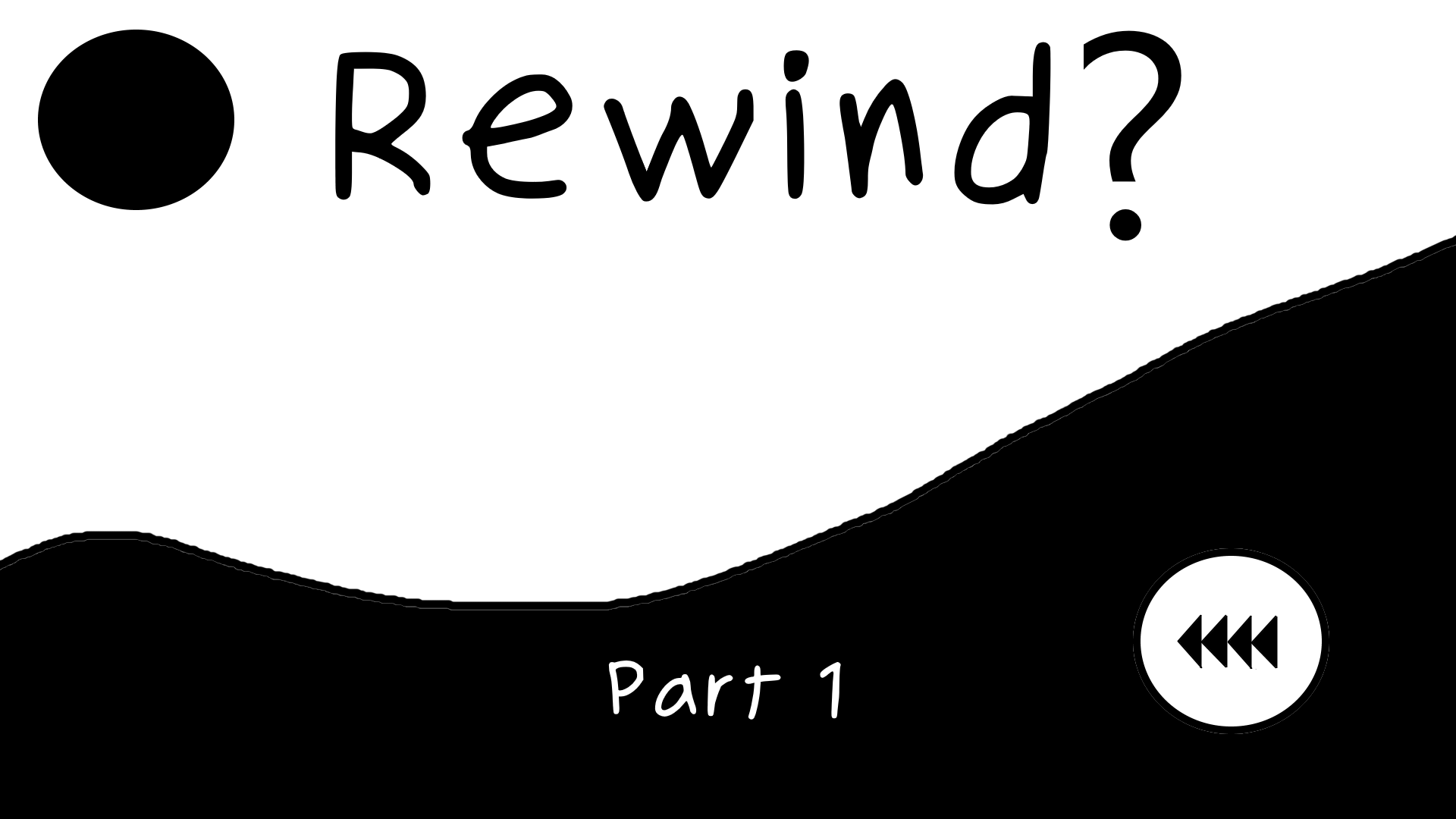 Rewind?
