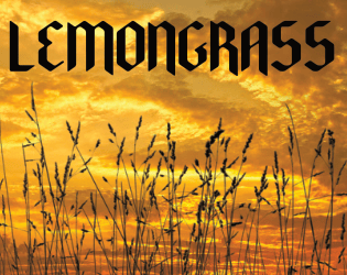 Lemongrass   - An Incursion for Jesse Ross' Trophy RPG. 
