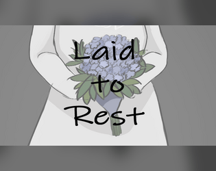 Laid to Rest   - A Story of Letting Go 