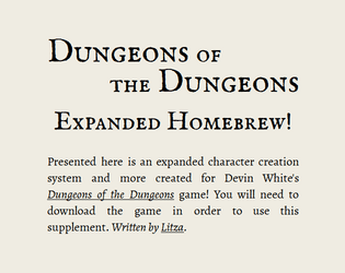Dungeons of the Dungeons Supplement   - A DotD supplement of expanded character creation rules and more! 