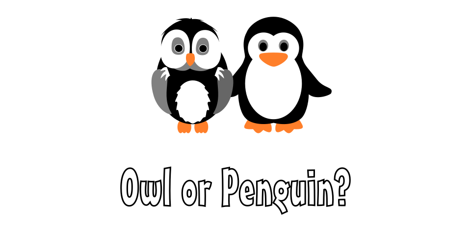 Owl or Penguin?
