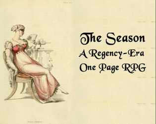 The Season   - A Regency Era One Page RPG 