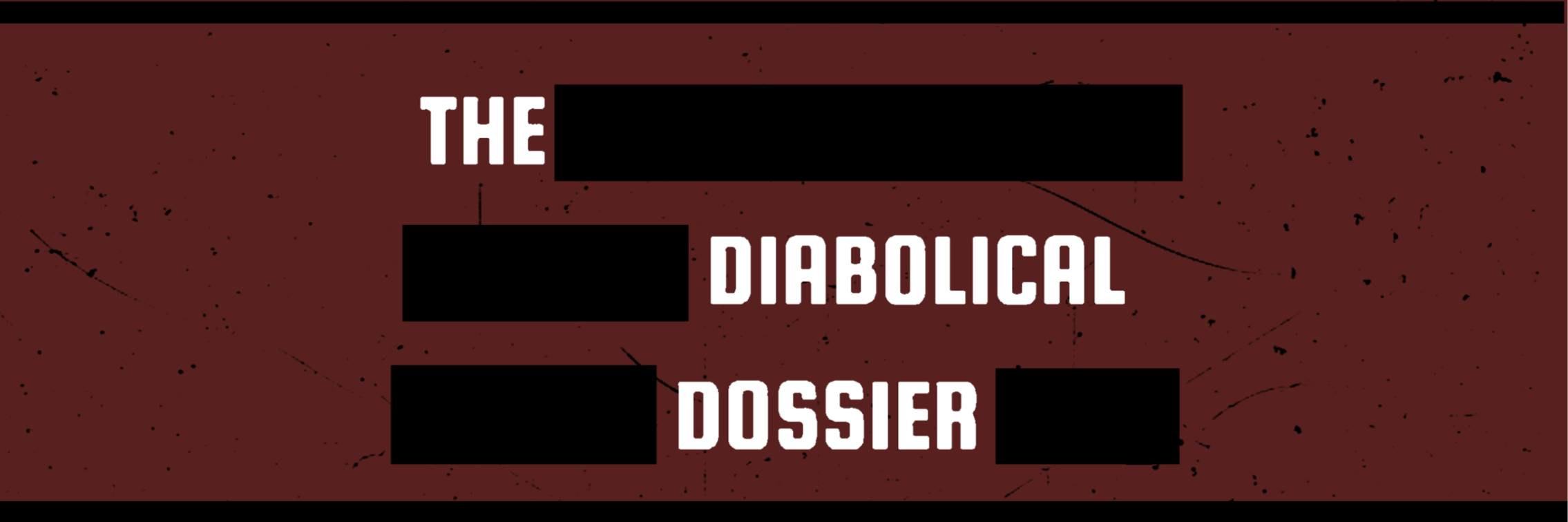 The Diabolical Dossier