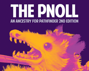 The Pnoll: An Ancestry   - A playable Pathfinder 2E ancestry for charity 