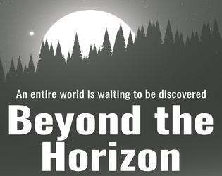 Beyond the Horizon   - Simple RPG system based around a 3d6 dice pool. 
