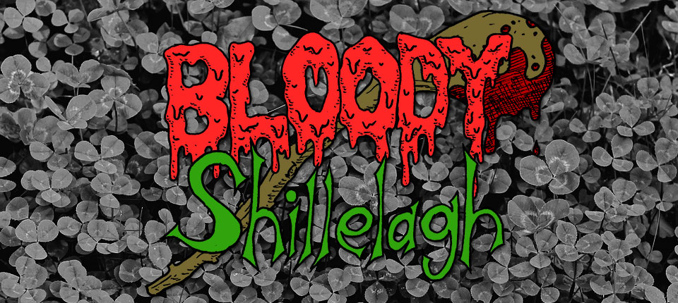 Bloody Shillelagh