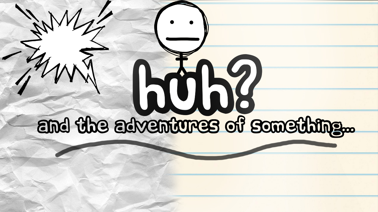 HuH: and the adventures of something