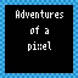 Adventures of a pixel