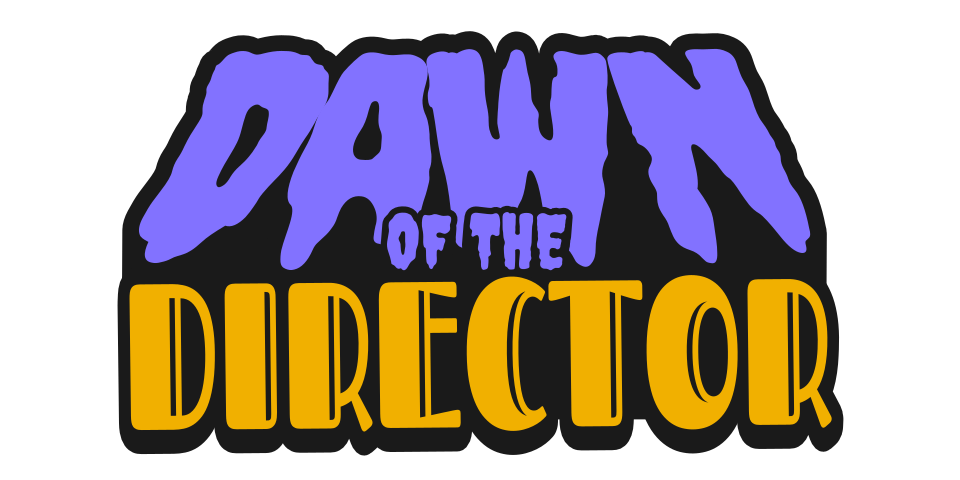 Dawn of the Director (Demo)