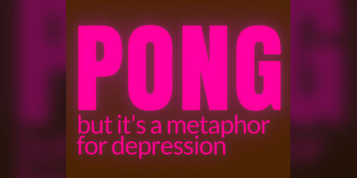 Cover image for Pong But It's A Metaphor For Depression